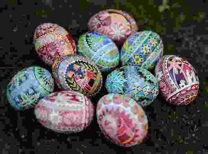 A Collection Of Beautifully Painted Pysanky Eggs, Showcasing The Intricate Art Of Ukrainian Egg Decorating. Easter Traditions Around The World (World Traditions)