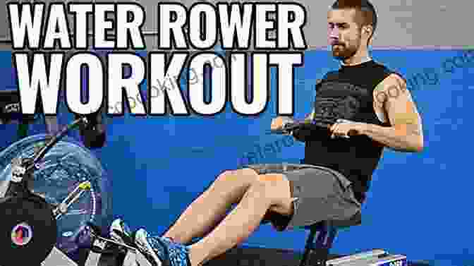 A Rower Training On The Water Training For The Complete Rower: A Guide To Improving Performance