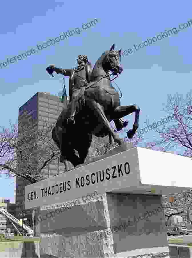 A Statue Of Tadeusz Kosciuszko At The Tadeusz Kosciuszko National Memorial In Philadelphia The Peasant Prince: Thaddeus Kosciuszko And The Age Of Revolution