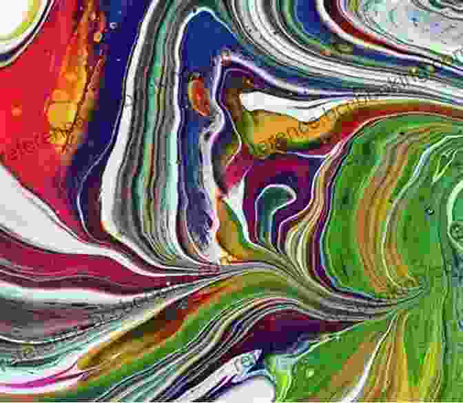 A Vibrant And Textured Poured Art Painting With Swirling Colors The Art Of Paint Pouring: Tips Techniques And Step By Step Instructions For Creating Colorful Poured Art In Acrylic (Fluid Art Series)