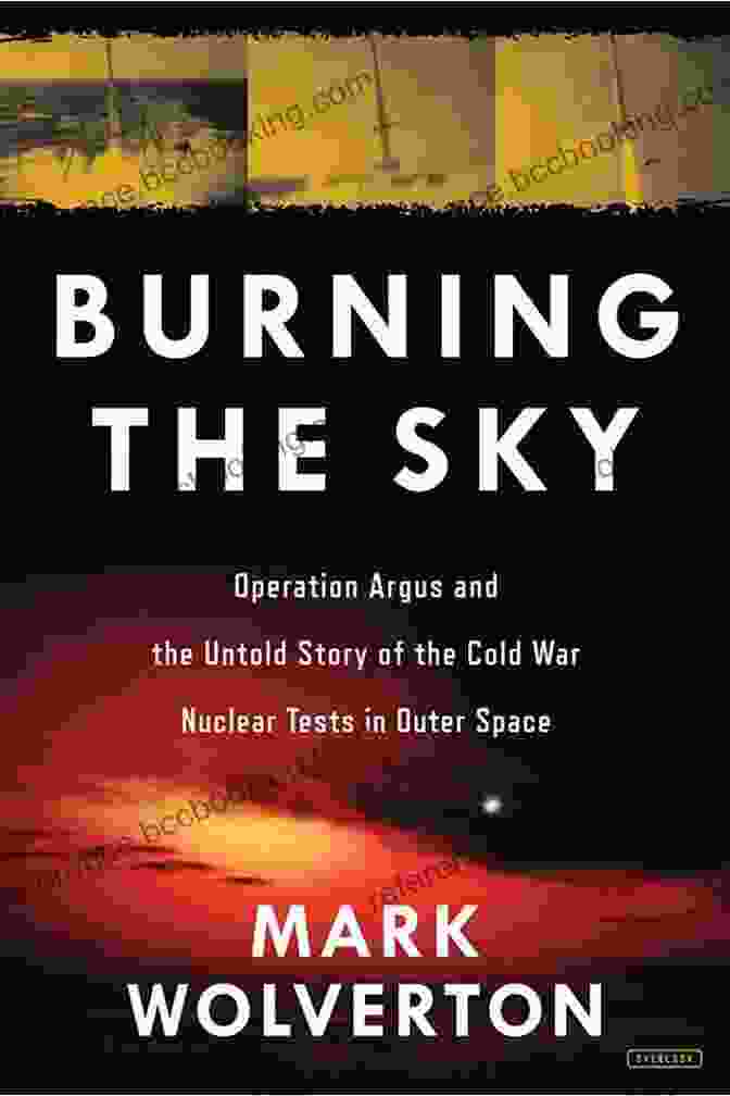 A Vivid Representation Of The Operation Argus Nuclear Blast In Outer Space, Showcasing The Immense Scale And Destructive Power. Burning The Sky: Operation Argus And The Untold Story Of The Cold War Nuclear Tests In Outer Space