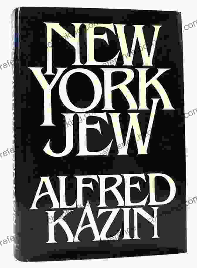 Alfred Kazin's Memoir, New York Jew NEW YORK JEW Alfred Kazin