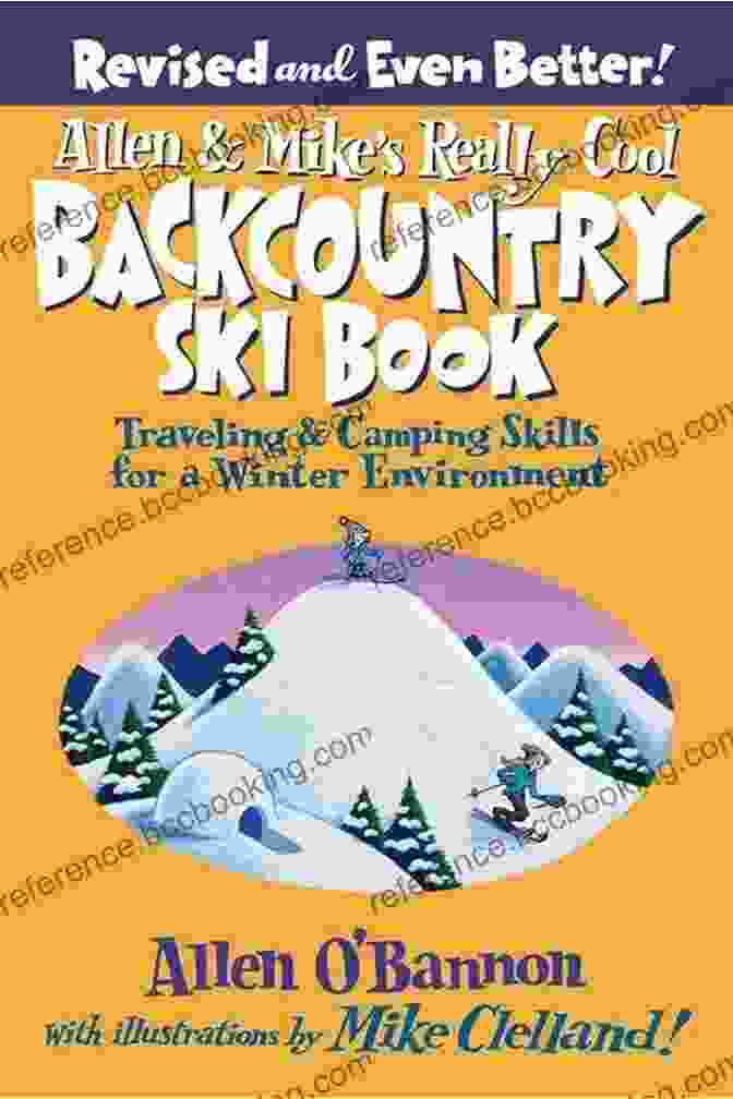 Allen Mike's Really Cool Backcountry Ski Revised And Even Better Book Cover Allen Mike S Really Cool Backcountry Ski Revised And Even Better : Traveling Camping Skills For A Winter Environment (Allen Mike S Series)