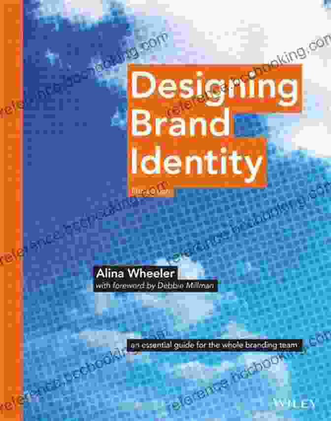 An Essential Guide For The Whole Branding Team Designing Brand Identity: An Essential Guide For The Whole Branding Team