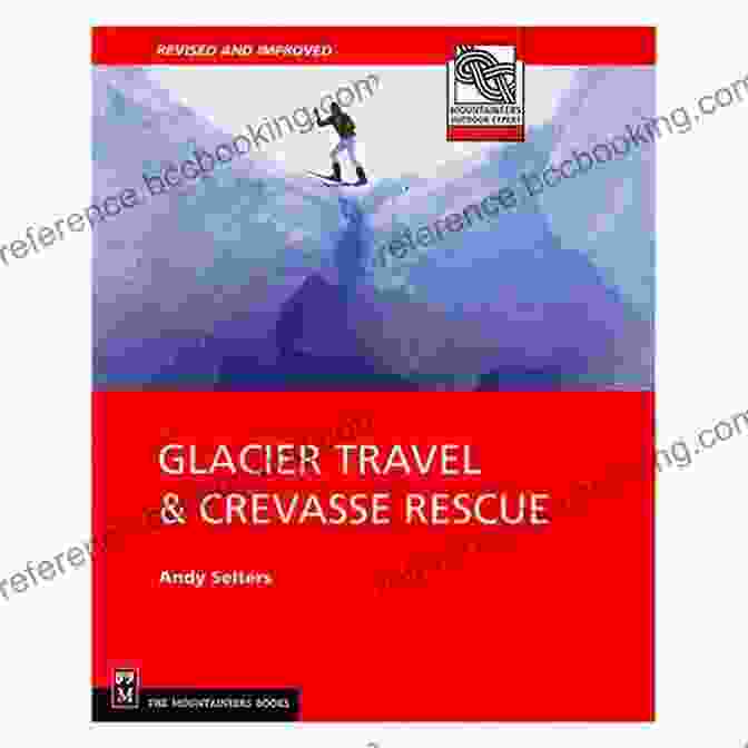 An Illustrated Guide To Glacier Travel And Crevasse Rescue Book Cover Glacier Mountaineering: An Illustrated Guide To Glacier Travel And Crevasse Rescue (How To Climb Series)