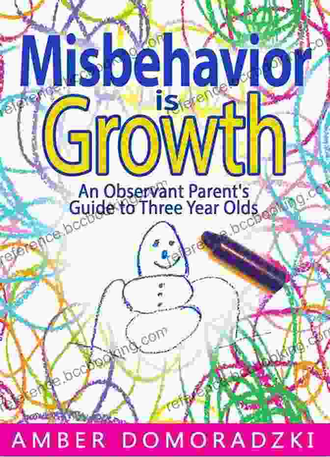An Observant Parent's Guide To Three Year Olds Book Cover Misbehavior Is Growth: An Observant Parent S Guide To Three Year Olds