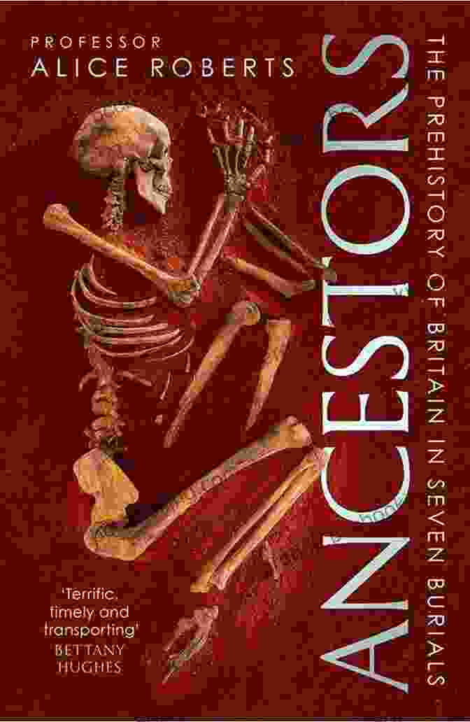 Ancestors: Prehistory Of Britain In Seven Burials Book Cover Ancestors: A Prehistory Of Britain In Seven Burials