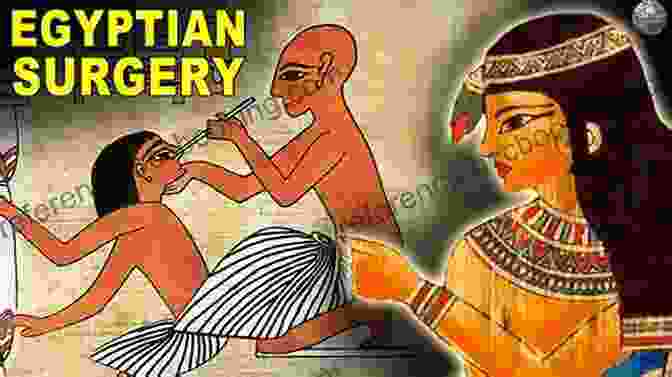 Ancient Egyptian Surgeons Performing Surgery Empire Of The Scalpel: The History Of Surgery