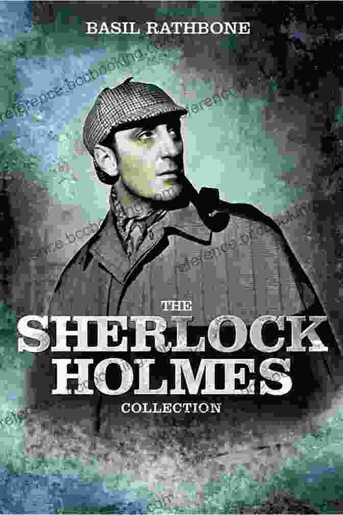 Basil Rathbone As Sherlock Holmes In The 1939 Film Sherlock Holmes On The Stage: A Chronological Encyclopedia Of Plays Featuring The Great Detective