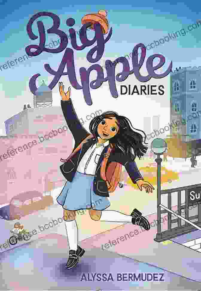 Big Apple Diaries By Alyssa Bermudez Big Apple Diaries Alyssa Bermudez