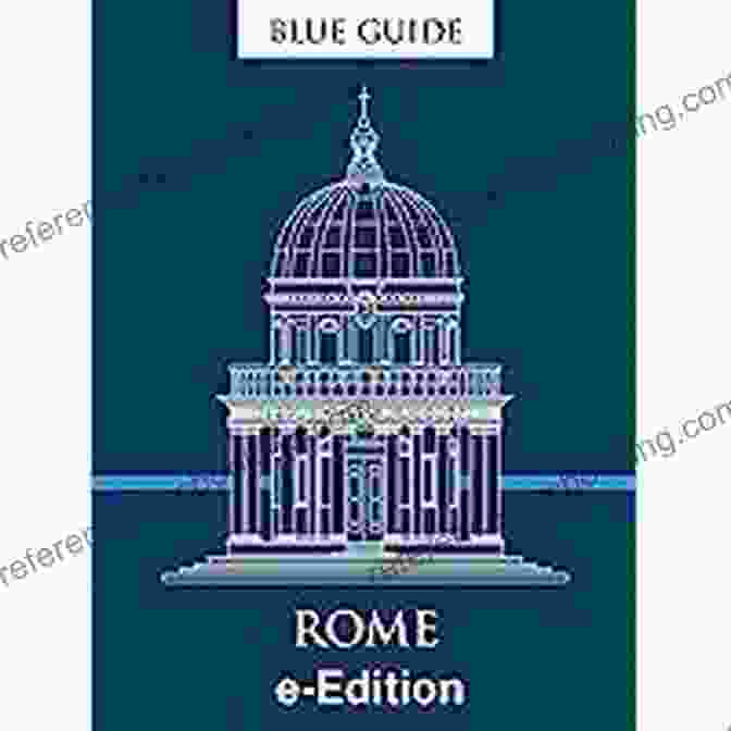 Blue Guide Rome Twelfth Edition Hardcover Blue Guide Rome: Twelfth Edition: 12 (Travel)