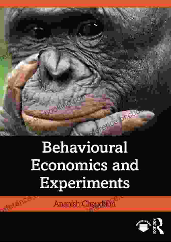 Book Cover Of Behavioural Economics And Experiments By Ananish Chaudhuri Behavioural Economics And Experiments Ananish Chaudhuri