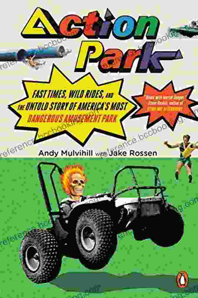 Book Cover Of Fast Times Wild Rides Action Park: Fast Times Wild Rides And The Untold Story Of America S Most Dangerous Amusement Park