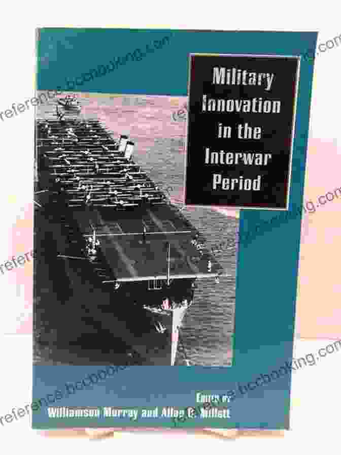 Book Cover Of Military Innovation In The Interwar Period Military Innovation In The Interwar Period