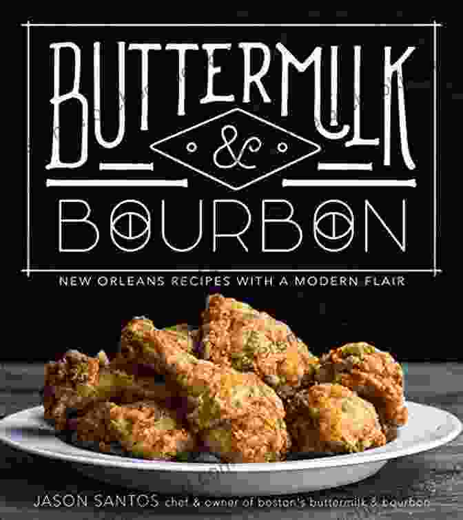 Book Cover Of 'New Orleans Recipes With Modern Flair' Featuring Chef Louis Martinez And Tantalizing Dishes Buttermilk Bourbon: New Orleans Recipes With A Modern Flair