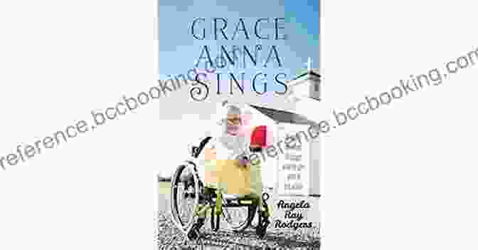 Book Cover Of Story Of Hope Through Little Girl With Big Voice Grace Anna Sings: A Story Of Hope Through A Little Girl With A Big Voice
