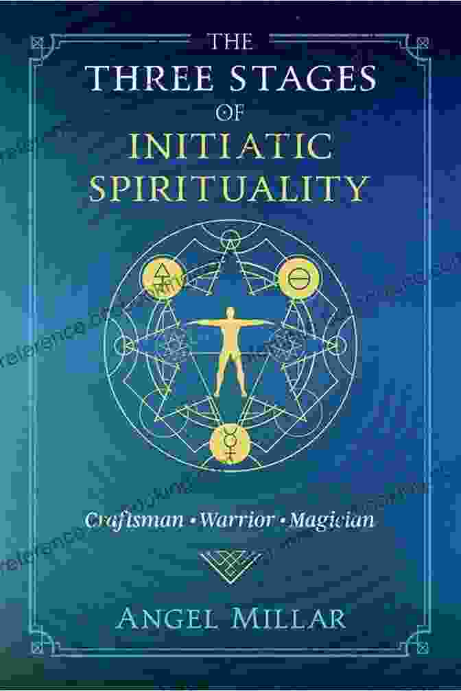 Book Cover Of 'The Three Stages Of Initiatic Spirituality' The Three Stages Of Initiatic Spirituality: Craftsman Warrior Magician