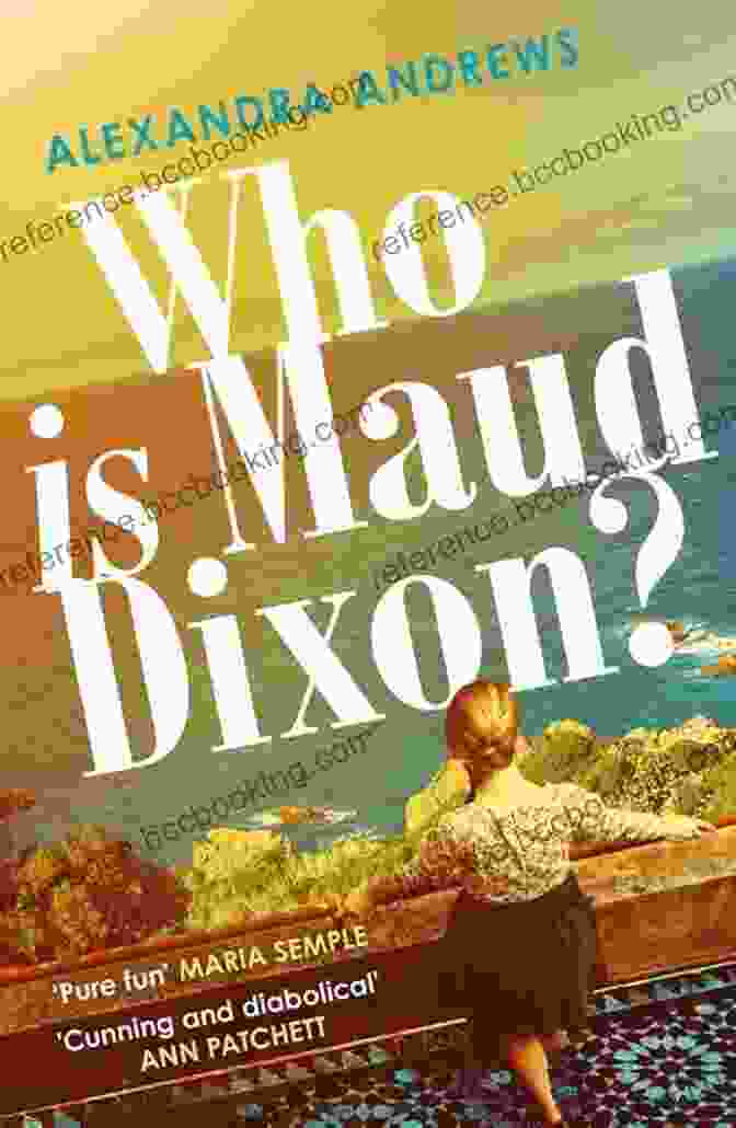 Book Cover Of 'Who Is Maud Dixon?' By Alexandra Andrews Who Is Maud Dixon?: A Novel