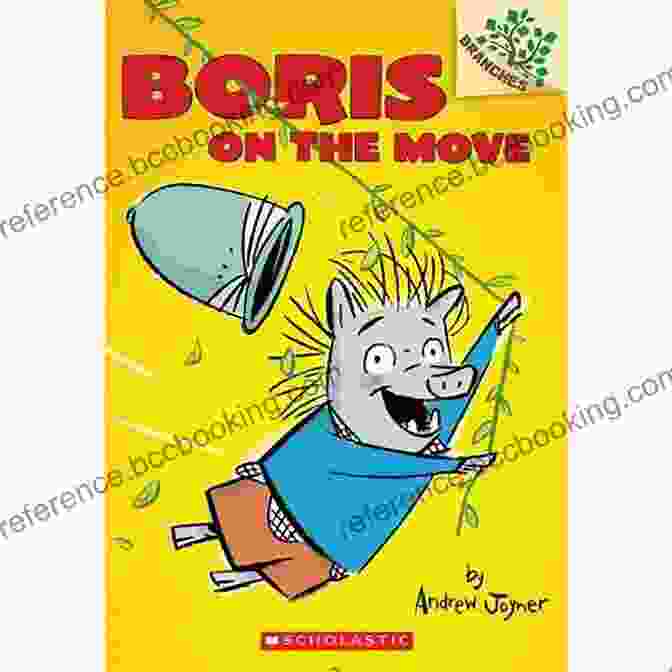 Boris Boris On The Move Branches Book Boris #1: Boris On The Move (A Branches Book)