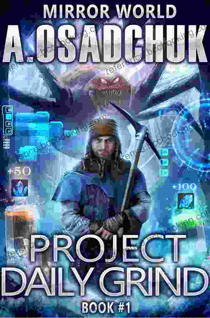 Captivating And Relatable Characters In Project Daily Grind: Mirror World Project Daily Grind (Mirror World #1) LitRPG