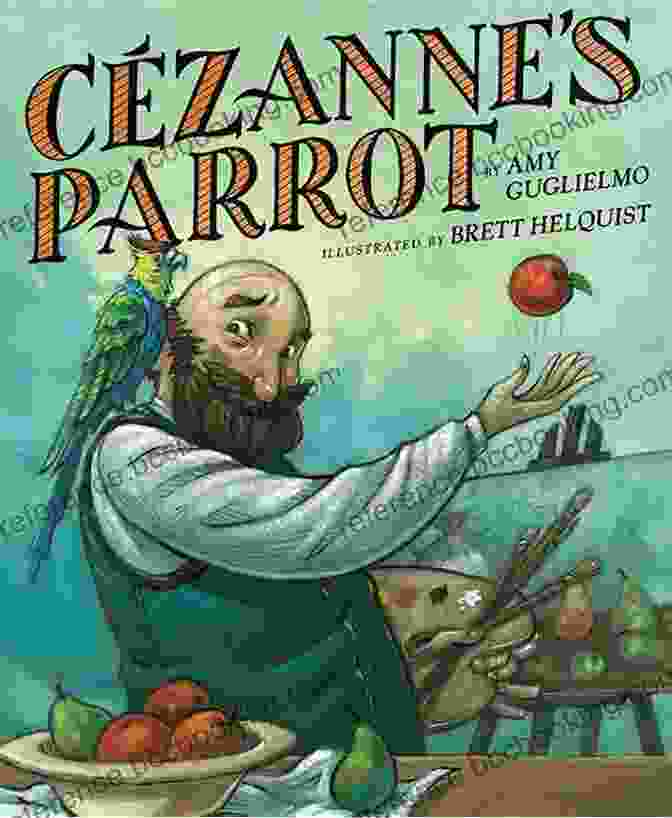 Cezanne Parrot Book Cover By Amy Guglielmo Cezanne S Parrot Amy Guglielmo