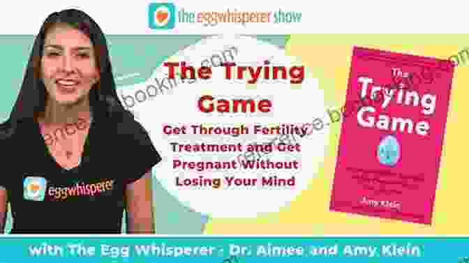Conceive! Get Through Fertility Treatment And Get Pregnant Without Losing Your Mind The Trying Game: Get Through Fertility Treatment And Get Pregnant Without Losing Your Mind
