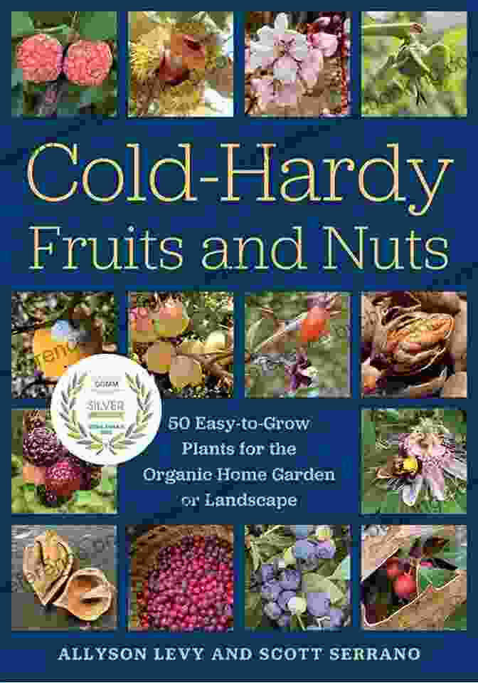 Cover Of Cold Hardy Fruits And Nuts Book Cold Hardy Fruits And Nuts: 50 Easy To Grow Plants For The Organic Home Garden Or Landscape