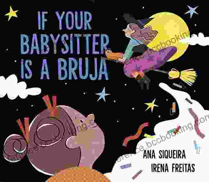 Cover Of 'If Your Babysitter Is Bruja' Featuring A Young Girl And Her Magical Babysitter If Your Babysitter Is A Bruja