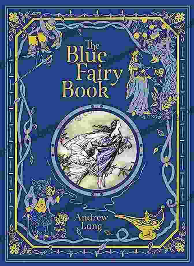 Cover Of 'The Blue Fairy' Book By Andrew Lang, Featuring A Charming Illustration Of A Blue Fairy Amidst A Forest Setting The Blue Fairy With Biographical 