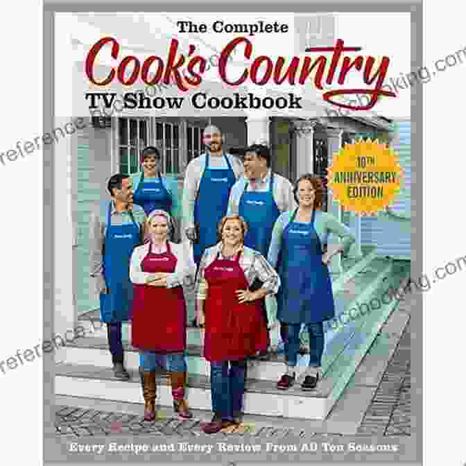 Cover Of The Complete Cook Country TV Show Cookbook The Complete Cook S Country TV Show Cookbook Includes Season 14 Recipes: Every Recipe And Every Review From All Fourteen Seasons
