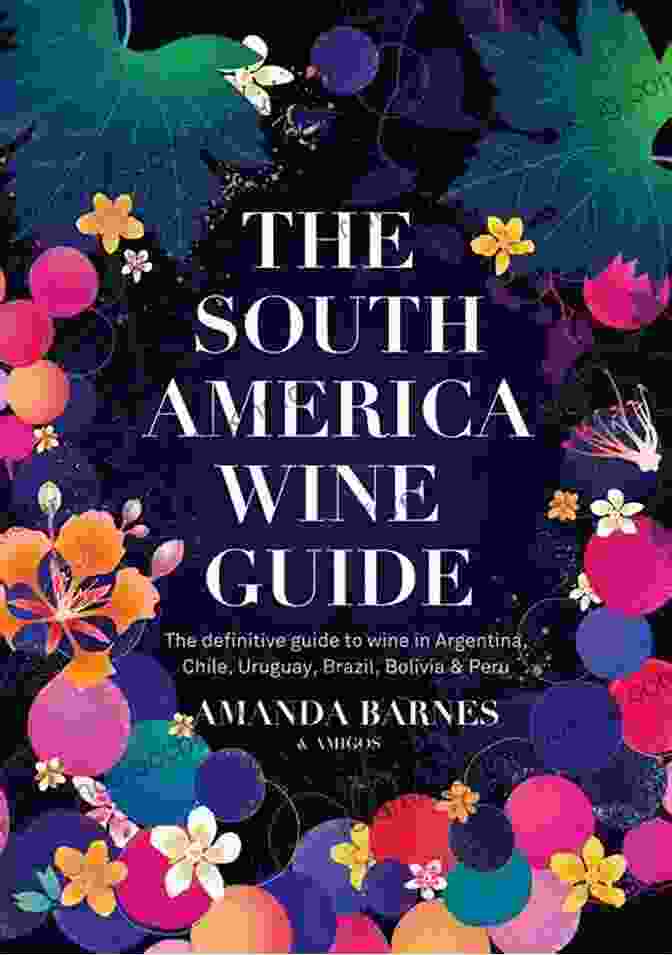 Cover Of The South America Wine Guide, Showcasing Uruguay The Uruguay Wine Guide: The Definitive Guide To Wine In Uruguay By The South America Wine Guide