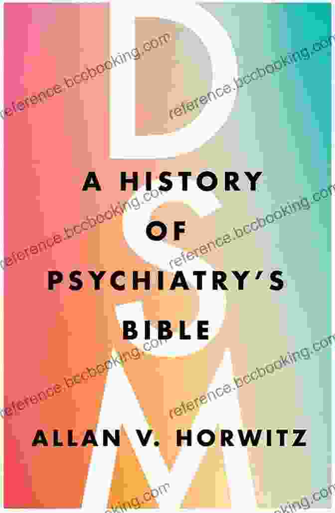 DSM History Of Psychiatry Bible Book Cover DSM: A History Of Psychiatry S Bible