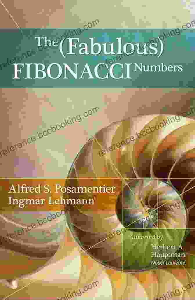 Fibonacci Sequence The Fabulous Fibonacci Numbers Alfred S Posamentier