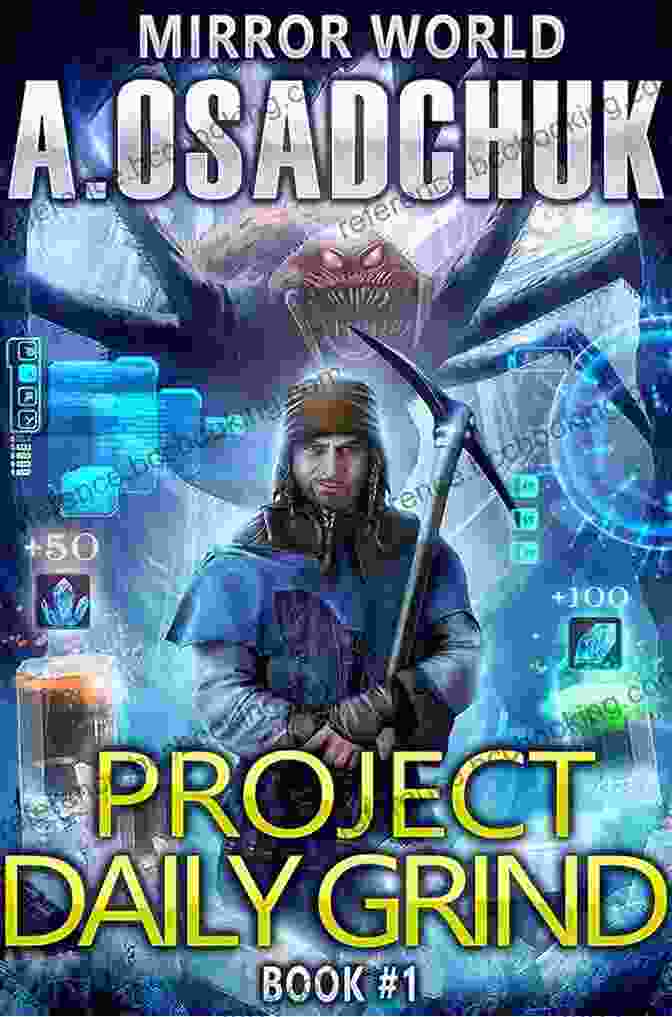 Innovative LitRPG Experience In Project Daily Grind: Mirror World Project Daily Grind (Mirror World #1) LitRPG
