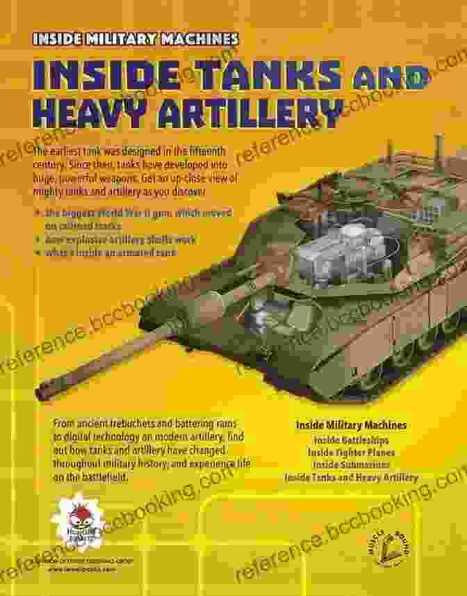 Inside Tanks And Heavy Artillery: Explore The Formidable World Of Tanks And Heavy Artillery. Inside Tanks And Heavy Artillery (Inside Military Machines)