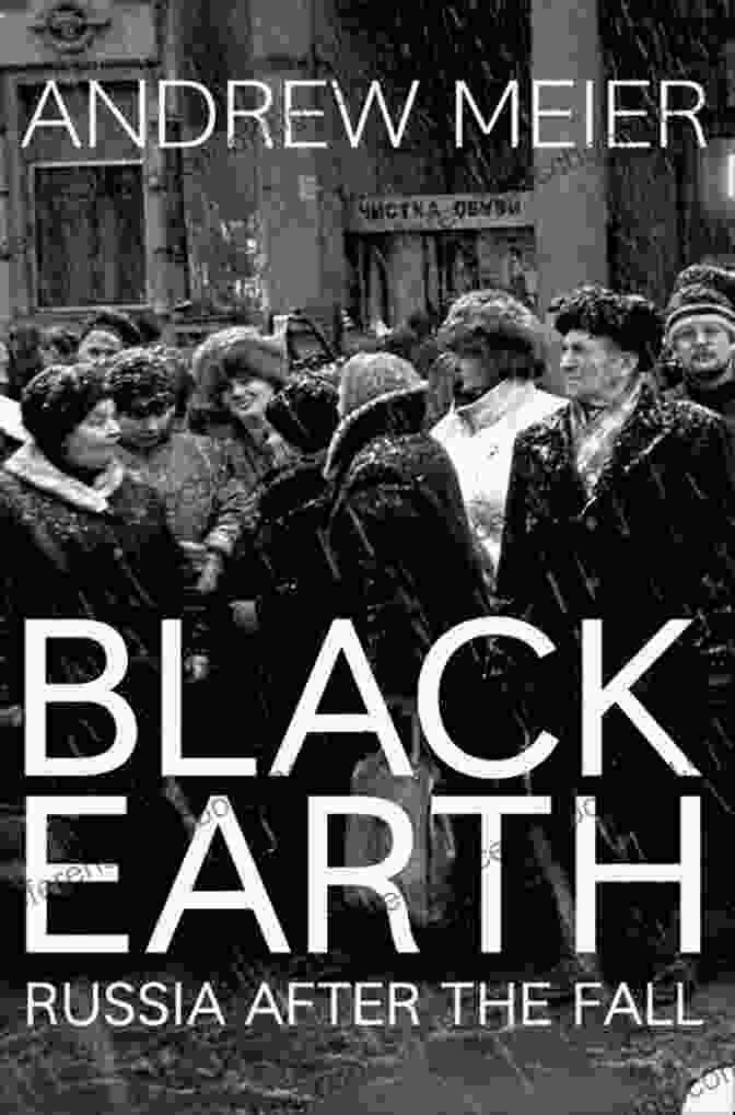 Journey Through Russia After The Fall Book Cover Black Earth: A Journey Through Russia After The Fall