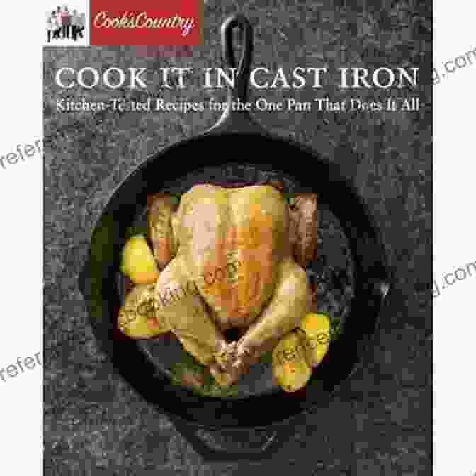 Kitchen Tested Recipes For The One Pan That Does It All Cookbook Cover Cook It In Cast Iron: Kitchen Tested Recipes For The One Pan That Does It All (Cook S Country)