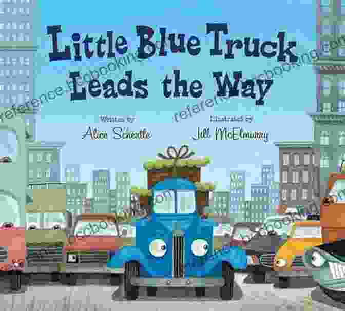 Little Blue Truck Leads The Way Book Cover Featuring A Cheerful Blue Truck Surrounded By Adorable Animal Friends Little Blue Truck Leads The Way