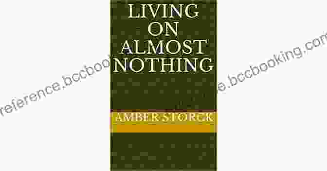 Living On Almost Nothing Book Cover Living On Almost Nothing Amber Storck