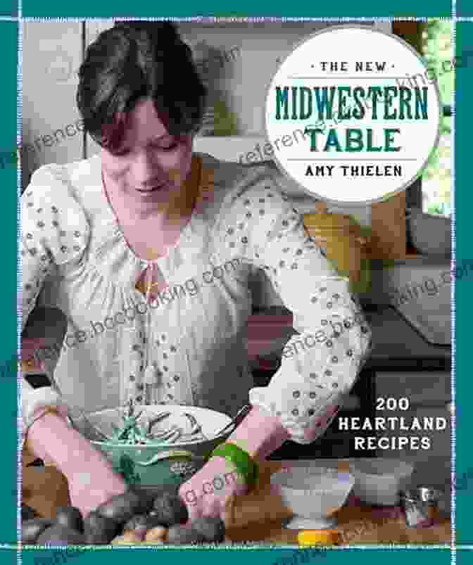 Midwestern Family Cooking The New Midwestern Table: 200 Heartland Recipes: A Cookbook