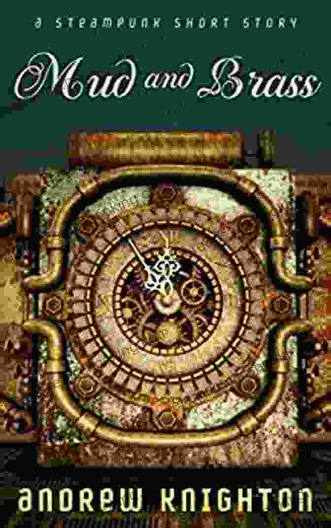 Mud And Brass Steampunk Short Story Cover Mud And Brass: A Steampunk Short Story