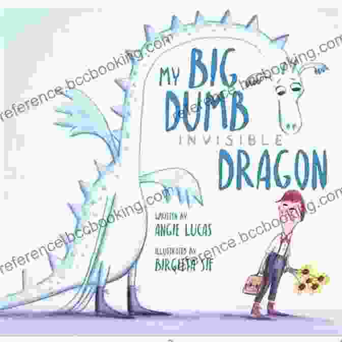 My Big Dumb Invisible Dragon Book Cover My Big Dumb Invisible Dragon