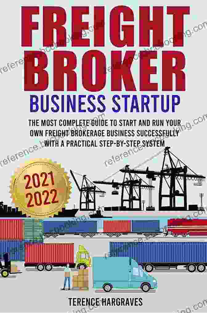 Optimizing Trucking Operations Freight Broker And Trucking Business Startup: The Most Complete Guide To Start Grow And Successfully Run Your Own Freight Brokerage Business And Trucking Company With A Practical Step By Step System