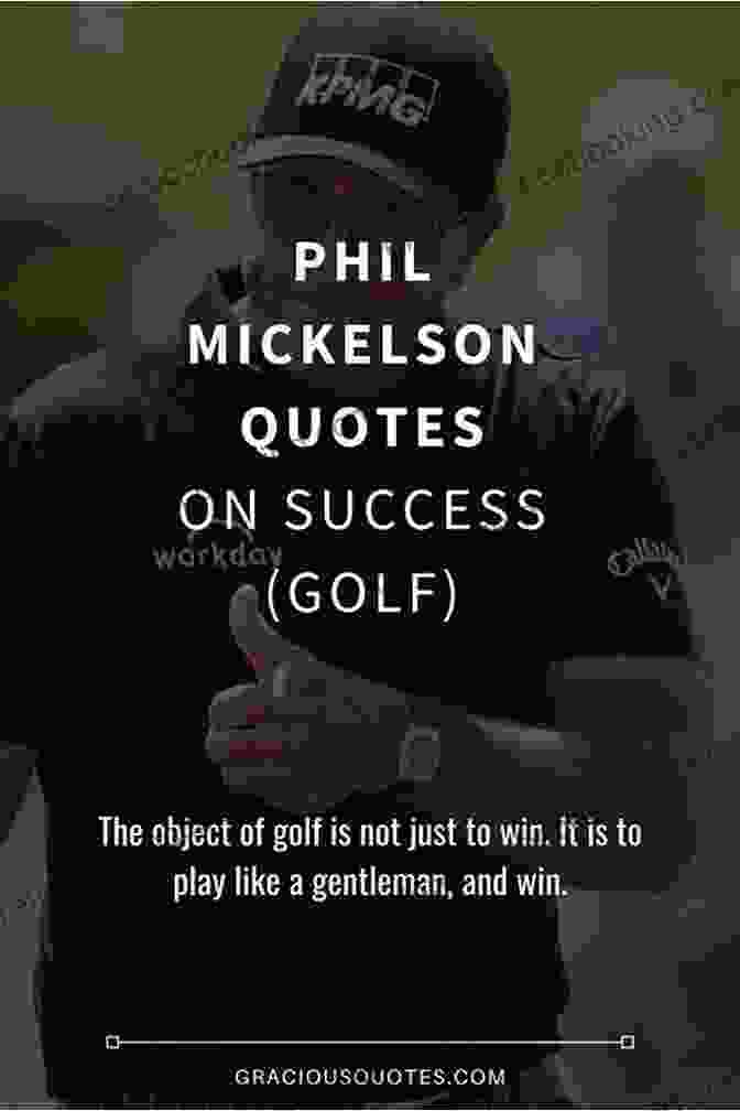 Phil Mickelson Quote The Right Mind For Golf