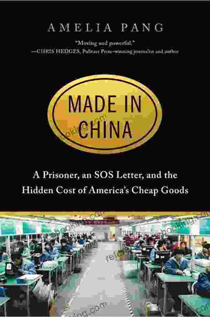 Prisoner: An SOS Letter And The Hidden Cost Of America's Cheap Goods Made In China: A Prisoner An SOS Letter And The Hidden Cost Of America S Cheap Goods