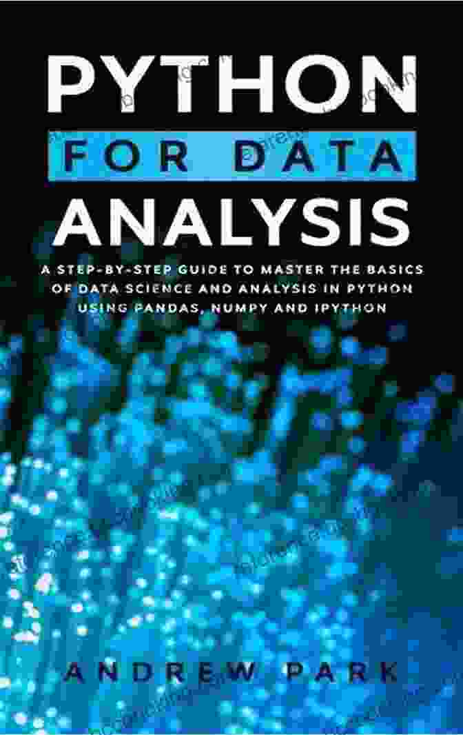 Python For Data Analysis Book Cover Python For Data Analysis: A Step By Step Guide To Master The Basics Of Data Science And Analysis In Python Using Pandas Numpy And Ipython (Python Programming 2)