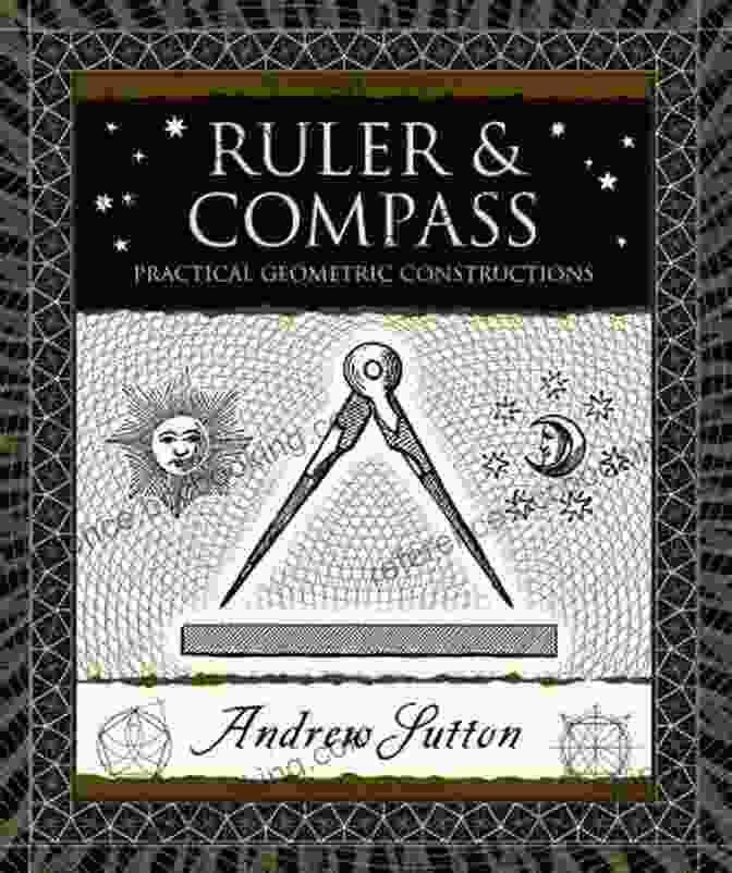 Ruler And Compass: Practical Geometric Constructions Book Cover Ruler And Compass: Practical Geometric Constructions