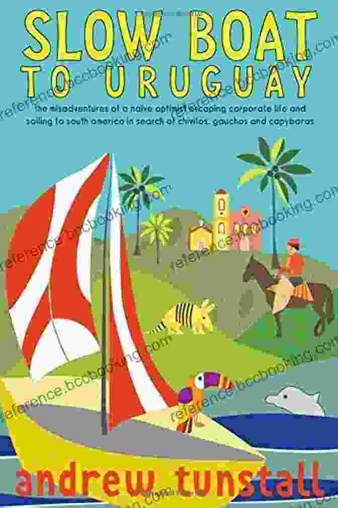 Slow Boat To Uruguay: A Novel By Tim Cahill, Setting Sun Over A Serene River In Uruguay Slow Boat To Uruguay: This Non Fiction True Story Of A Family Selling Up Sailing Is A Travel Writing Delight A Leaky Boat Eccentric Locals Killer Whales Kind Hearts Make A Delightful Tale