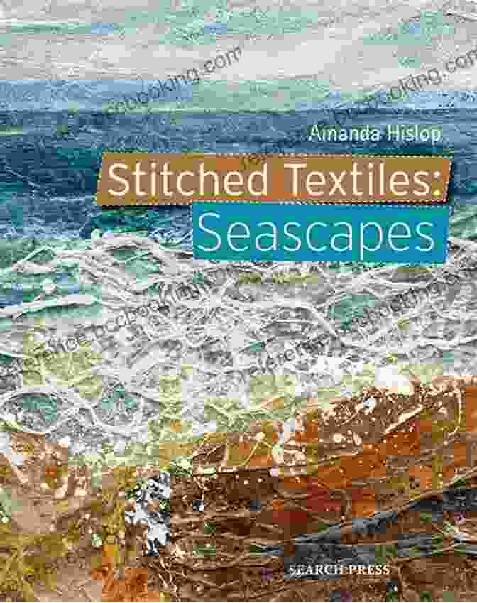 Stitched Textiles Seascapes By Amanda Hislop Book Cover Stitched Textiles: Seascapes Amanda Hislop