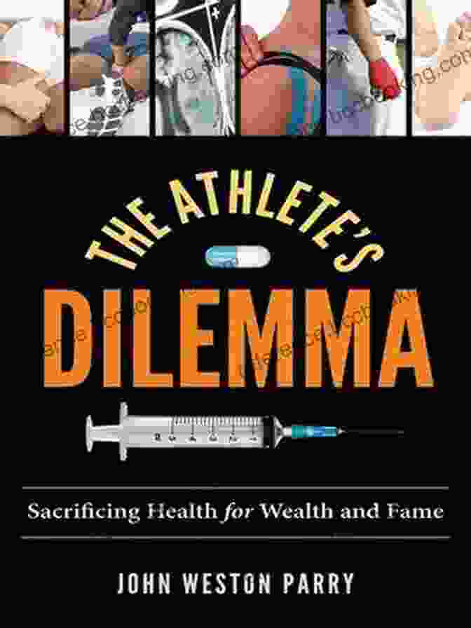 The Athlete Dilemma Book Cover The Athlete S Dilemma: Sacrificing Health For Wealth And Fame